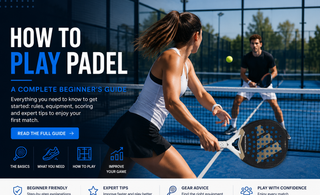 How to Play Padel: A Step-by-Step Guide for Beginners