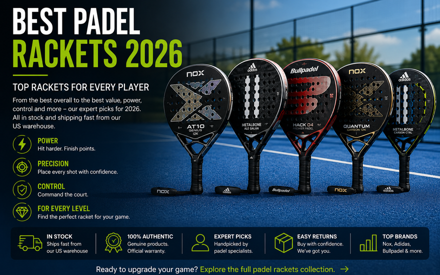 Best Padel Rackets 2026: Top Rackets for Every Player